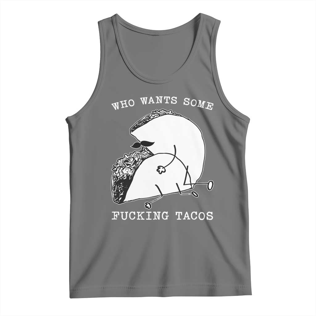Funny Taco Joke Adult Humor Gift Tank Top Who Wants Fucking Tacos TS12 Black Heather Print Your Wear