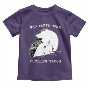 Funny Taco Joke Adult Humor Gift Toddler T Shirt Who Wants Fucking Tacos TS12 Purple Print Your Wear