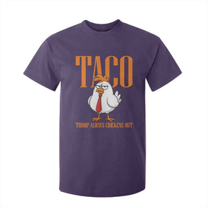 Funny Taco Political Activism T Shirt For Kid Trump Always Chickens Out TS12 Purple Print Your Wear