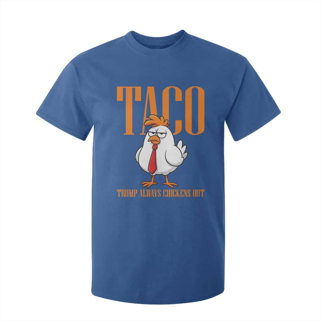 Funny Taco Political Activism T Shirt For Kid Trump Always Chickens Out TS12 Royal Blue Print Your Wear