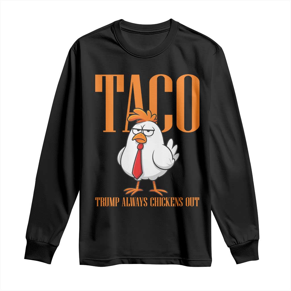Funny Taco Political Activism Long Sleeve Shirt Trump Always Chickens Out TS12 Black Print Your Wear