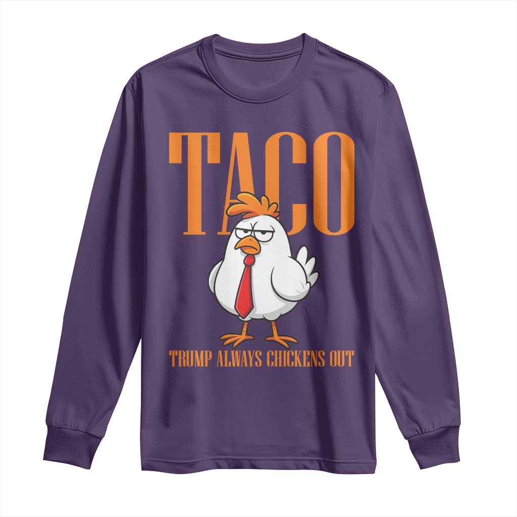 Funny Taco Political Activism Long Sleeve Shirt Trump Always Chickens Out TS12 Purple Print Your Wear
