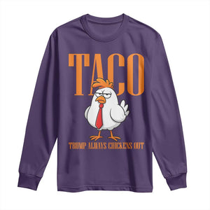 Funny Taco Political Activism Long Sleeve Shirt Trump Always Chickens Out TS12 Purple Print Your Wear