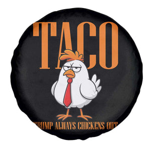 Funny Taco Political Activism Spare Tire Cover Trump Always Chickens Out TS12 Print Your Wear