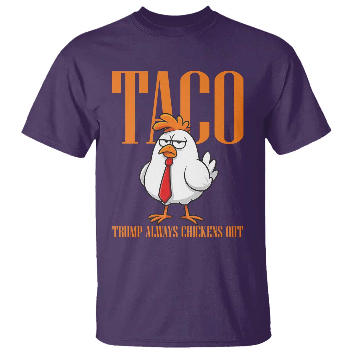 Funny Taco Political Activism T Shirt Trump Always Chickens Out TS12 Purple Print Your Wear