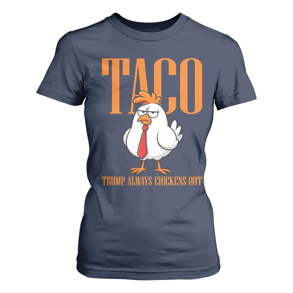 Funny Taco Political Activism T Shirt For Women Trump Always Chickens Out TS12 Navy Print Your Wear