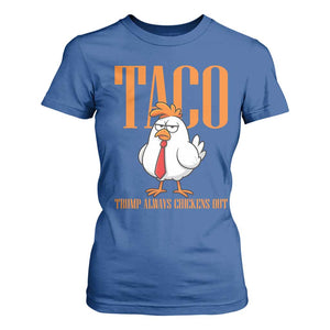 Funny Taco Political Activism T Shirt For Women Trump Always Chickens Out TS12 Royal Blue Print Your Wear