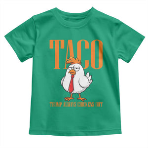 Funny Taco Political Activism Toddler T Shirt Trump Always Chickens Out TS12 Irish Green Print Your Wear