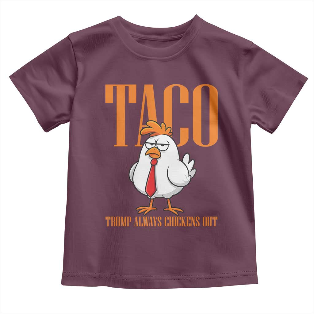 Funny Taco Political Activism Toddler T Shirt Trump Always Chickens Out TS12 Maroon Print Your Wear