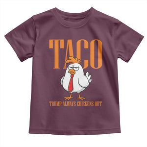 Funny Taco Political Activism Toddler T Shirt Trump Always Chickens Out TS12 Maroon Print Your Wear