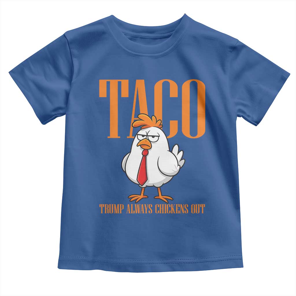 Funny Taco Political Activism Toddler T Shirt Trump Always Chickens Out TS12 Royal Blue Print Your Wear