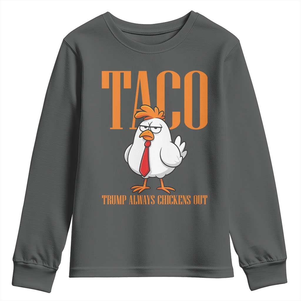 Funny Taco Political Activism Youth Sweatshirt Trump Always Chickens Out TS12 Dark Heather Print Your Wear