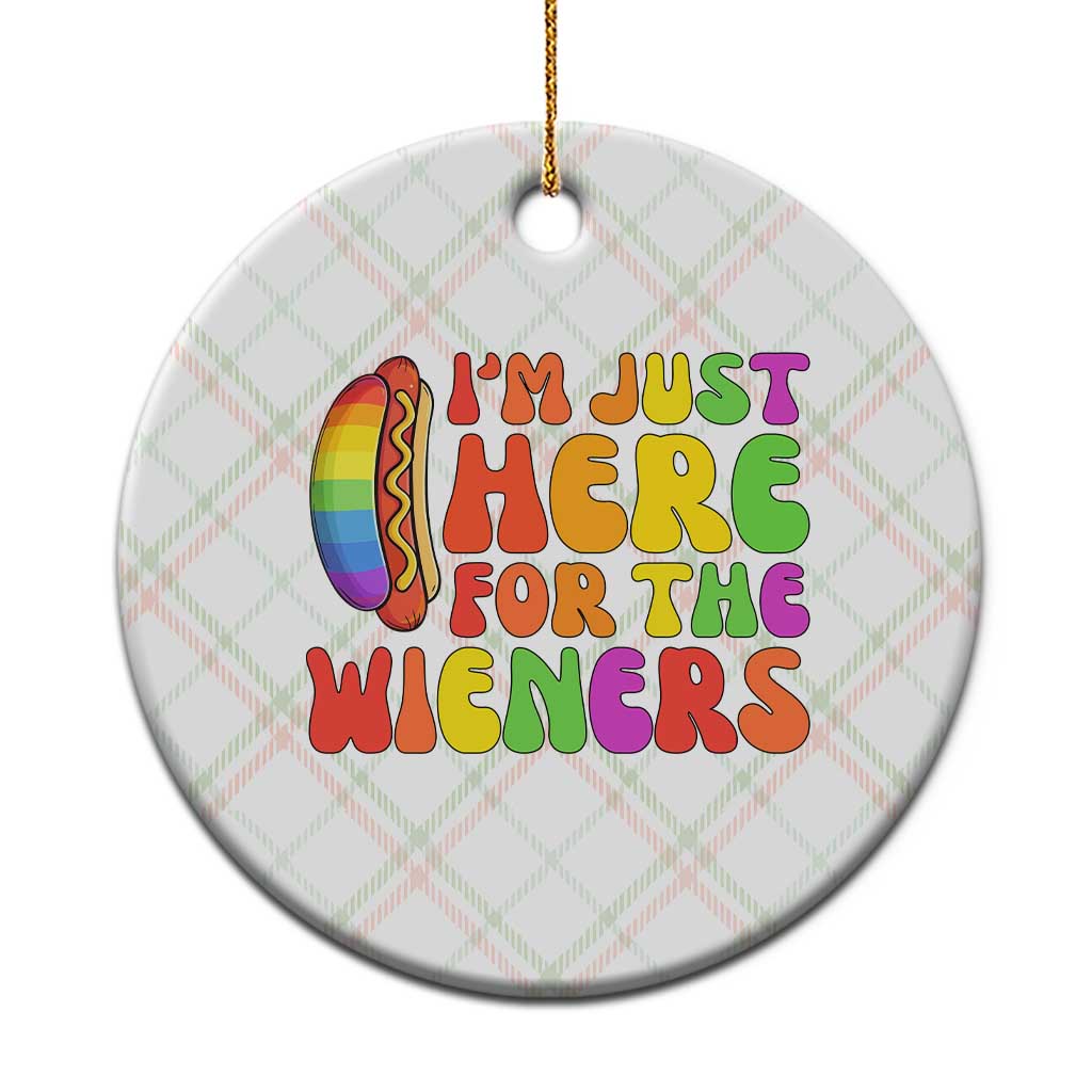 Funny Im Just Here For The Wieners Ceramic Ornament LGBTQ Pride Party Gift