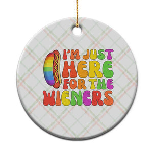 Funny Im Just Here For The Wieners Ceramic Ornament LGBTQ Pride Party Gift