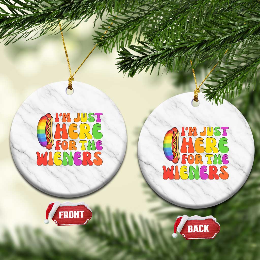 Funny Im Just Here For The Wieners Ceramic Ornament LGBTQ Pride Party Gift