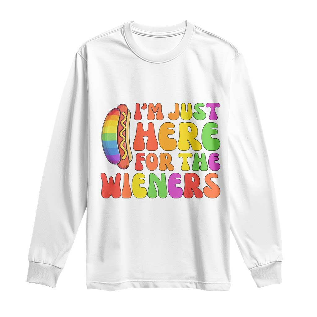 Funny Im Just Here For The Wieners Long Sleeve Shirt LGBTQ Pride Party Gift TS12 White Print Your Wear
