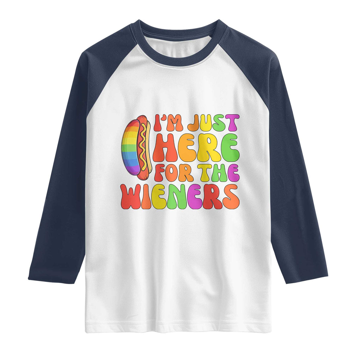 Funny Im Just Here For The Wieners Raglan Shirt LGBTQ Pride Party Gift