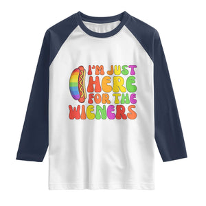 Funny Im Just Here For The Wieners Raglan Shirt LGBTQ Pride Party Gift