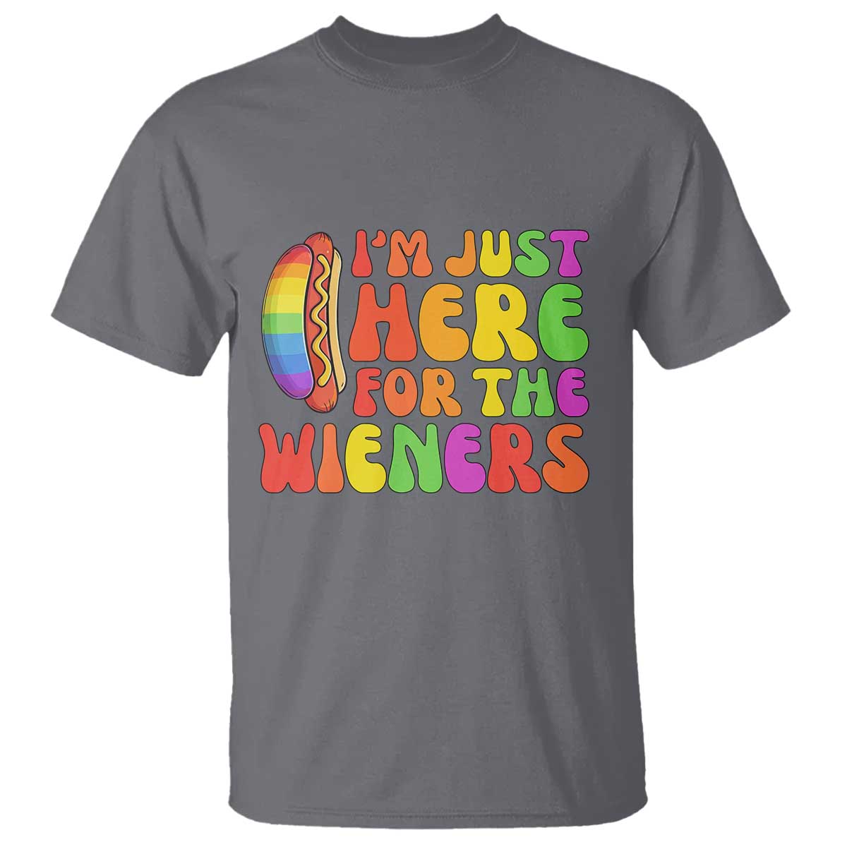 Funny Im Just Here For The Wieners T Shirt LGBTQ Pride Party Gift TS12 Charcoal Print Your Wear