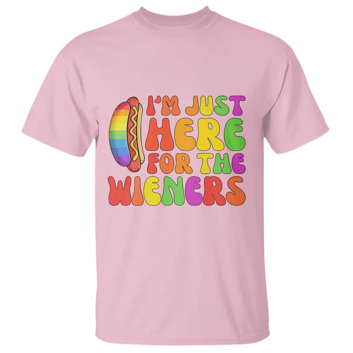 Funny Im Just Here For The Wieners T Shirt LGBTQ Pride Party Gift TS12 Light Pink Print Your Wear