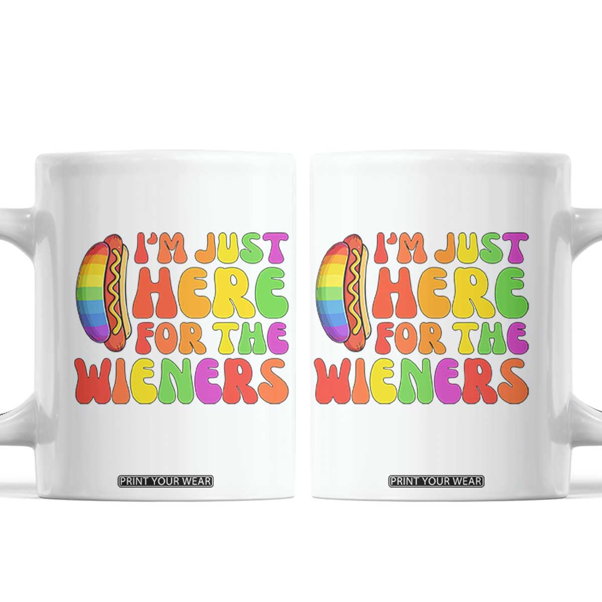 Funny Im Just Here For The Wieners Coffee Mug LGBTQ Pride Party Gift