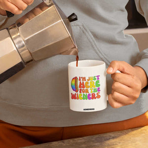 Funny Im Just Here For The Wieners Coffee Mug LGBTQ Pride Party Gift TS12 Print Your Wear