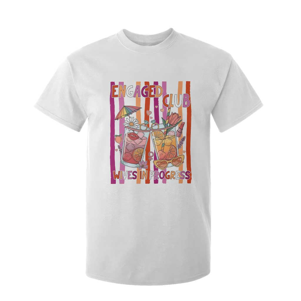 Engaged Club Wives In Progress T Shirt For Kid Lesbian Bachelorette Engagement Gift TS12 White Print Your Wear