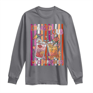 Engaged Club Wives In Progress Long Sleeve Shirt Lesbian Bachelorette Engagement Gift TS12 Charcoal Print Your Wear