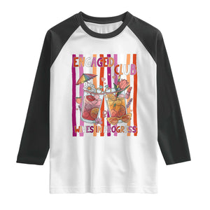 Engaged Club Wives In Progress Raglan Shirt Lesbian Bachelorette Engagement Gift TS12 White Black Print Your Wear