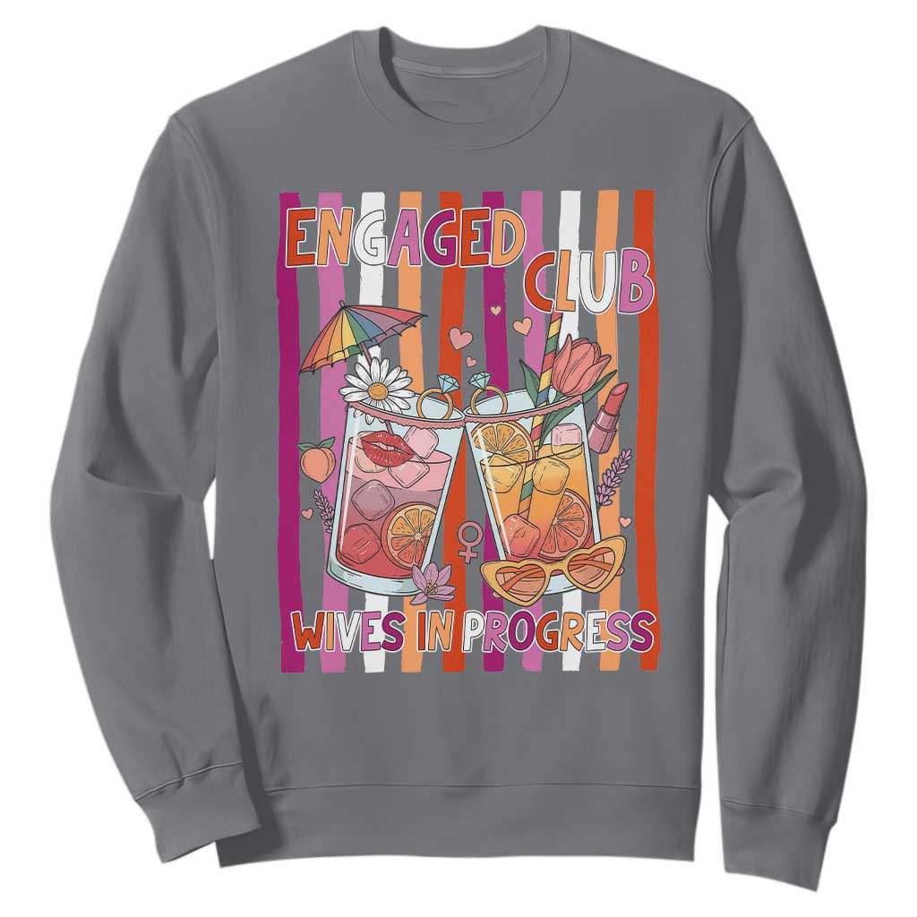 Engaged Club Wives In Progress Sweatshirt Lesbian Bachelorette Engagement Gift TS12 Charcoal Print Your Wear