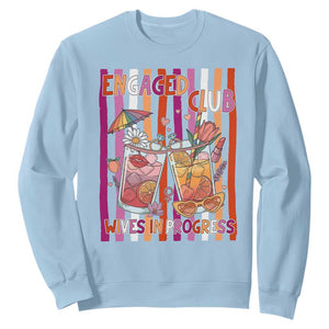 Engaged Club Wives In Progress Sweatshirt Lesbian Bachelorette Engagement Gift TS12 Light Blue Print Your Wear