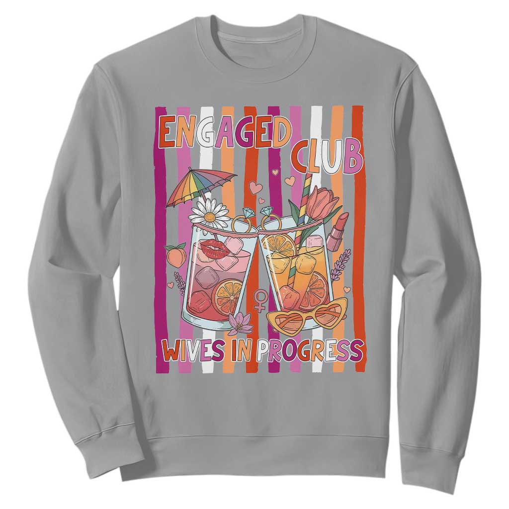 Engaged Club Wives In Progress Sweatshirt Lesbian Bachelorette Engagement Gift TS12 Sport Gray Print Your Wear