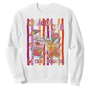 Engaged Club Wives In Progress Sweatshirt Lesbian Bachelorette Engagement Gift TS12 White Print Your Wear