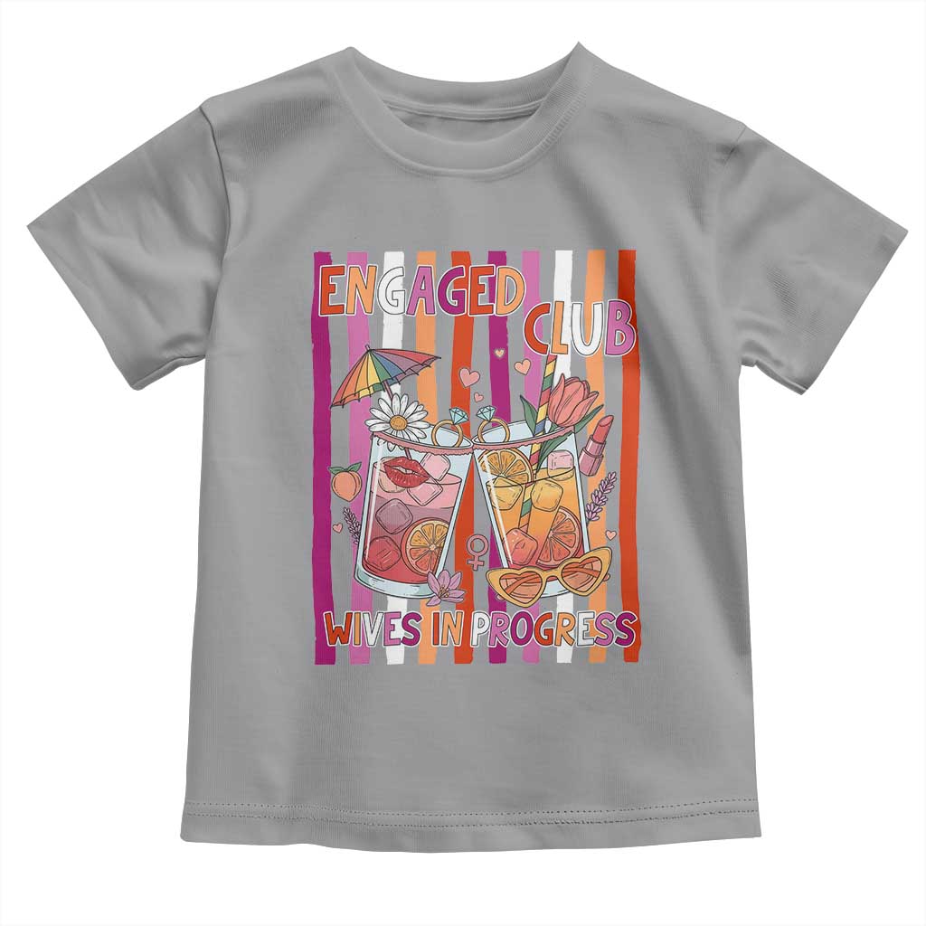 Engaged Club Wives In Progress Toddler T Shirt Lesbian Bachelorette Engagement Gift