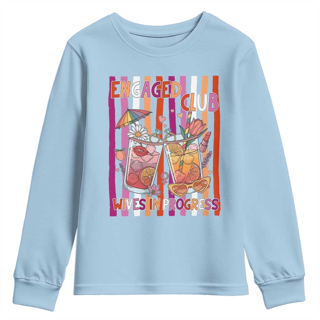 Engaged Club Wives In Progress Youth Sweatshirt Lesbian Bachelorette Engagement Gift TS12 Light Blue Print Your Wear