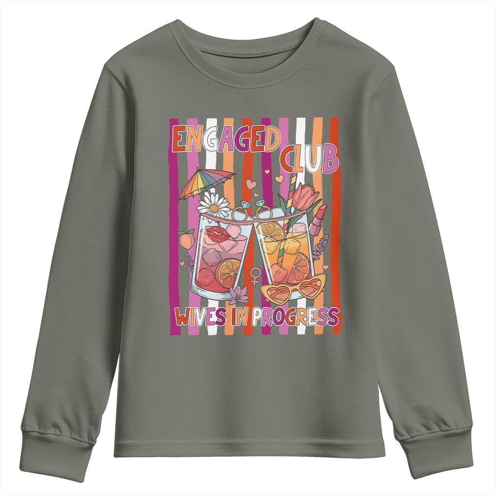 Engaged Club Wives In Progress Youth Sweatshirt Lesbian Bachelorette Engagement Gift TS12 Military Green Print Your Wear