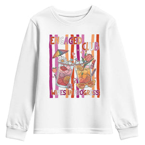 Engaged Club Wives In Progress Youth Sweatshirt Lesbian Bachelorette Engagement Gift TS12 White Print Your Wear