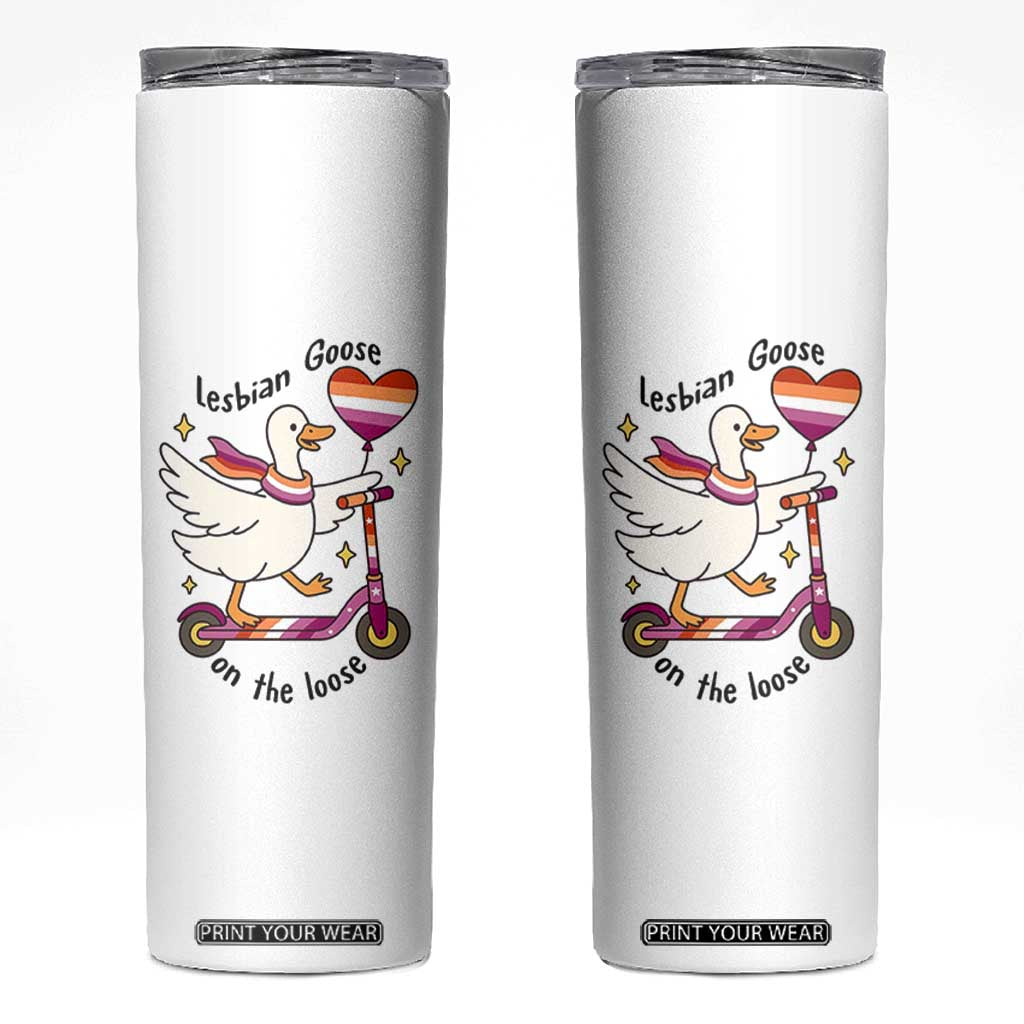 Lesbian Goose On The Loose Skinny Tumbler Funny LGBTQ Animal Pride Gift TS12 White Print Your Wear