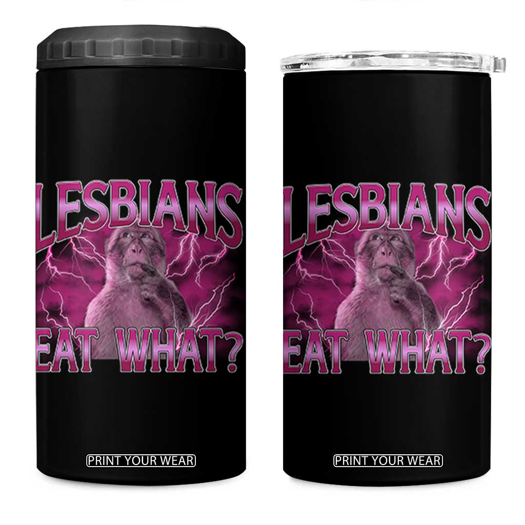 Funny Monkey Meme Lesbians Eat What 4 in 1 Can Cooler Tumbler LGBTQ Pride Gift
