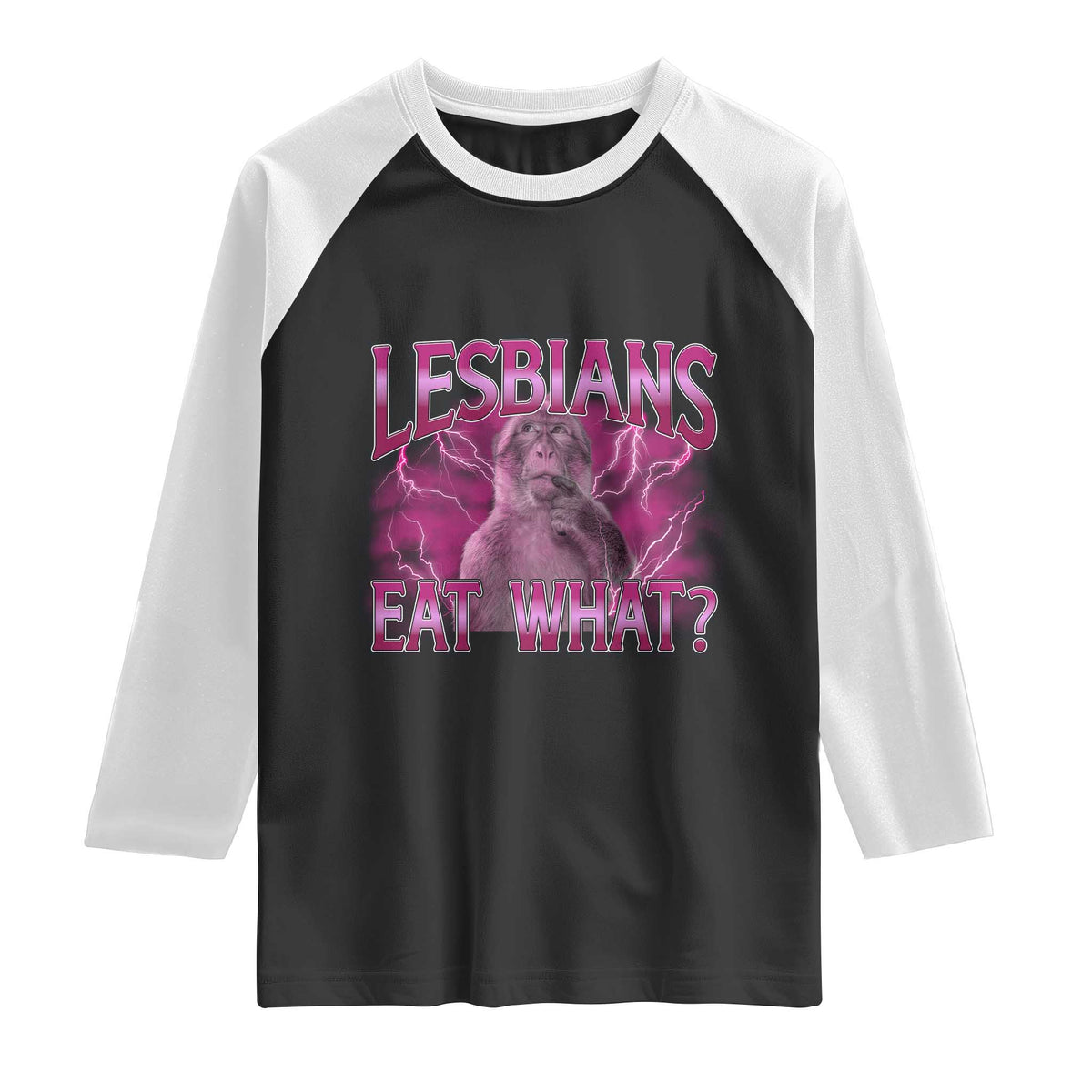 Funny Monkey Meme Lesbians Eat What Raglan Shirt LGBTQ Pride Gift TS12 Black White Print Your Wear