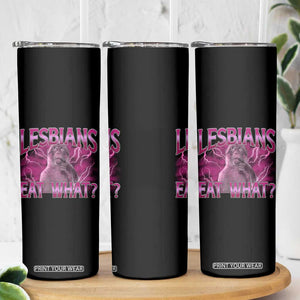 Funny Monkey Meme Lesbians Eat What Skinny Tumbler LGBTQ Pride Gift TS12 Print Your Wear