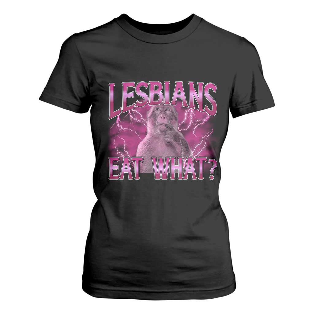 Funny Monkey Meme Lesbians Eat What T Shirt For Women LGBTQ Pride Gift TS12 Black Print Your Wear