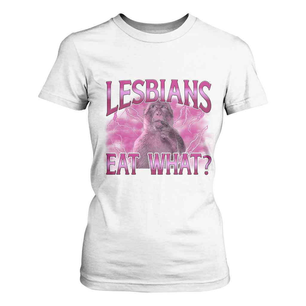 Funny Monkey Meme Lesbians Eat What T Shirt For Women LGBTQ Pride Gift TS12 White Print Your Wear