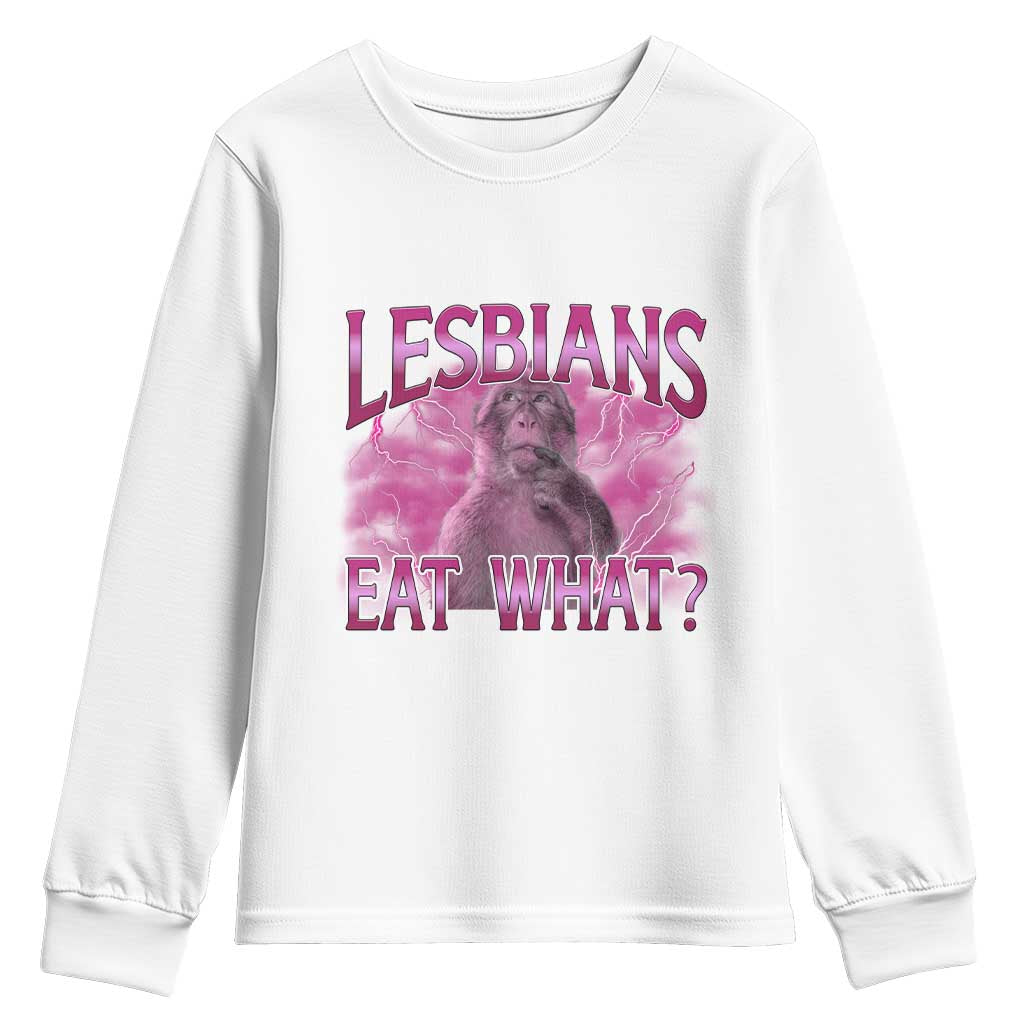 Funny Monkey Meme Lesbians Eat What Youth Sweatshirt LGBTQ Pride Gift TS12 White Print Your Wear
