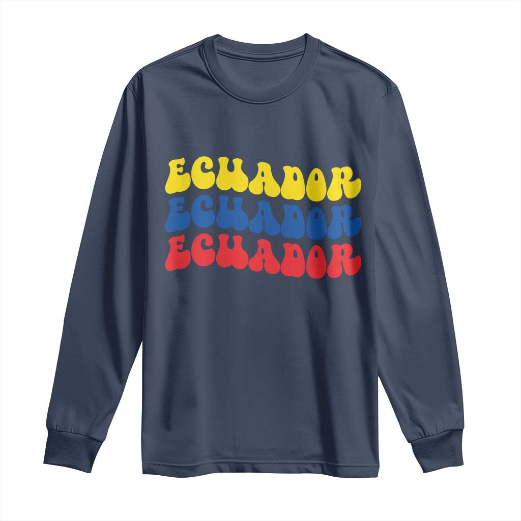 Retro Groovy Ecuador Long Sleeve Shirt Proud Ecuadorian Heritage