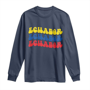 Retro Groovy Ecuador Long Sleeve Shirt Proud Ecuadorian Heritage