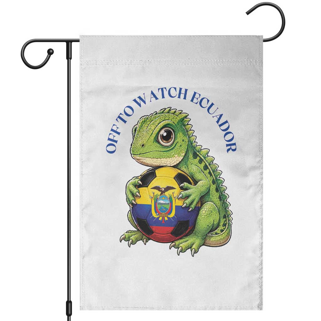 Off To Watch Ecuador Garden Flag Funny Ecuador Iguana Soccer Fan Gift TS12 White Print Your Wear