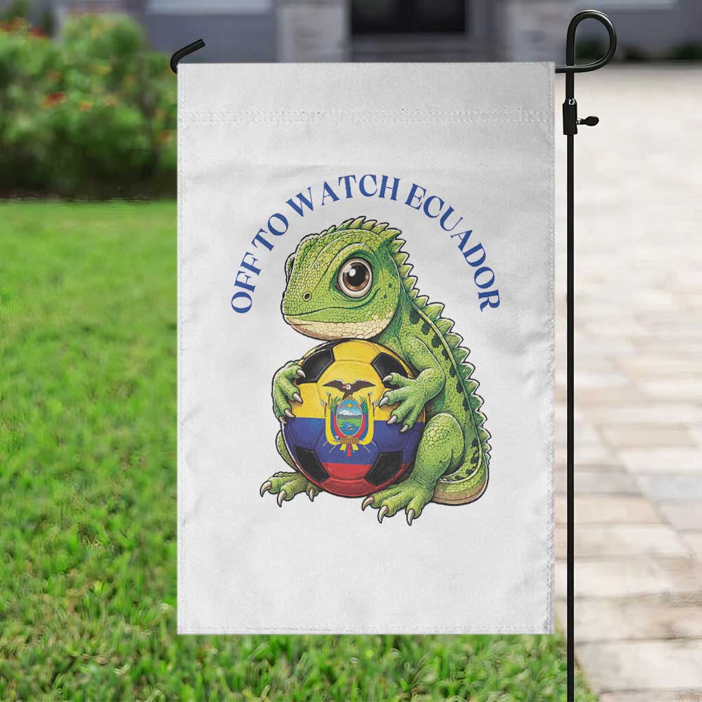 Off To Watch Ecuador Garden Flag Funny Ecuador Iguana Soccer Fan Gift