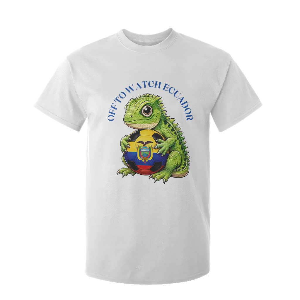 Off To Watch Ecuador T Shirt For Kid Funny Ecuador Iguana Soccer Fan Gift TS12 White Print Your Wear