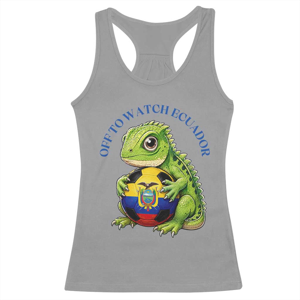 Off To Watch Ecuador Racerback Tank Top Funny Ecuador Iguana Soccer Fan Gift